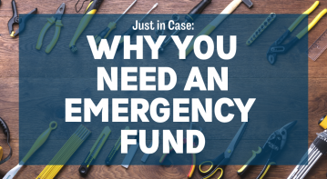 Just in Case: Why You Need an Emergency Fund