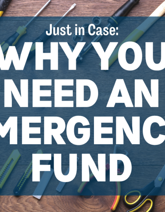 Just in Case: Why You Need an Emergency Fund